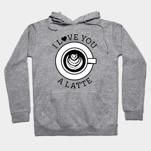 I Love You A Latte Hoodie by LuckyFoxDesigns